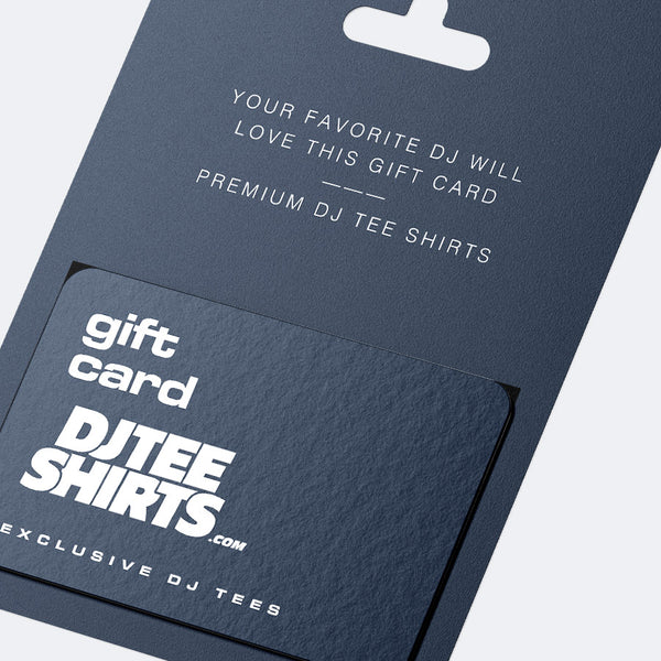 DJTEESHIRTS.COM - DIGITAL GIFT CARD