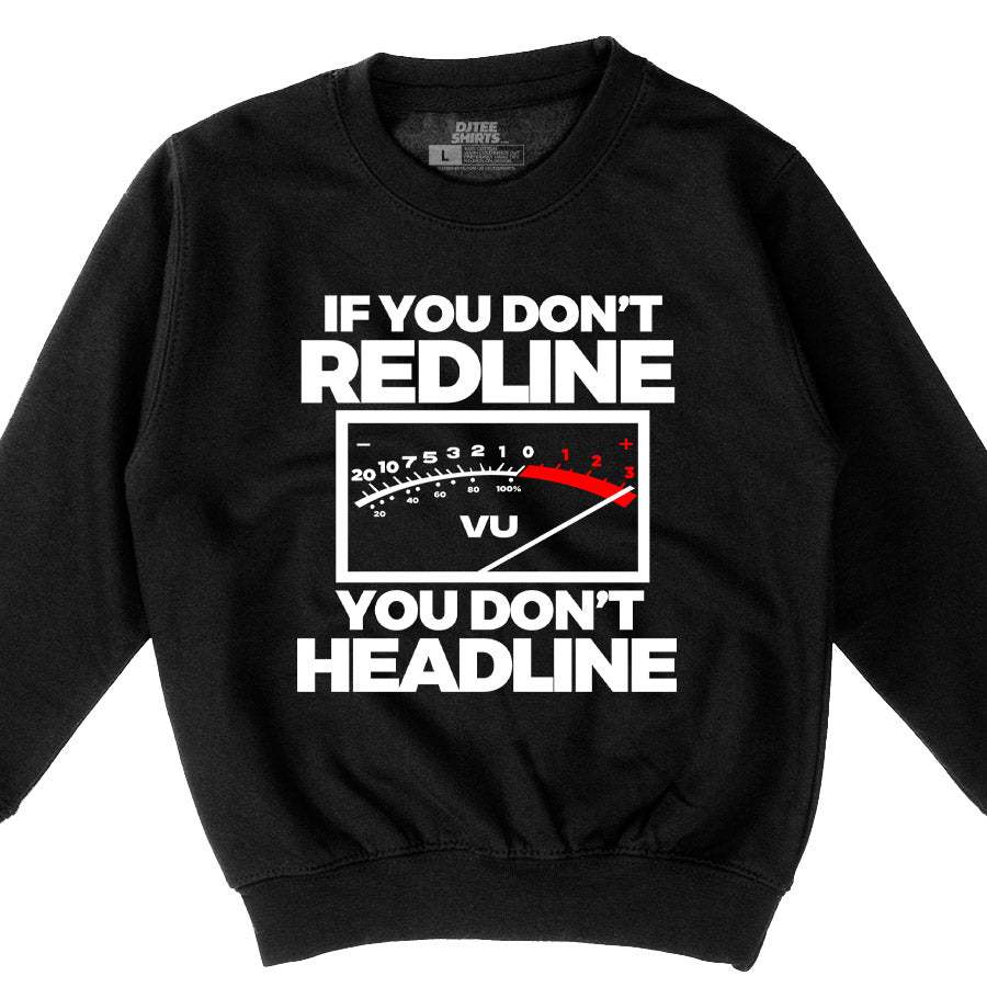 IF YOU DONT REDLINE - CREWNECK