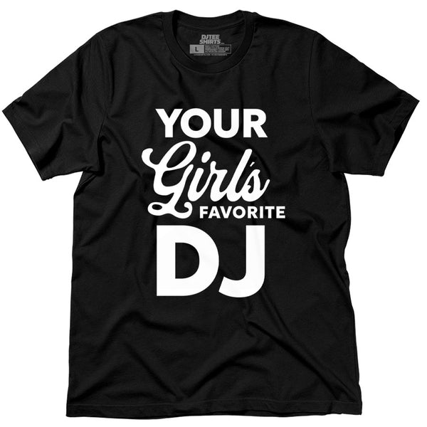 YOUR GIRL'S FAV DJ
