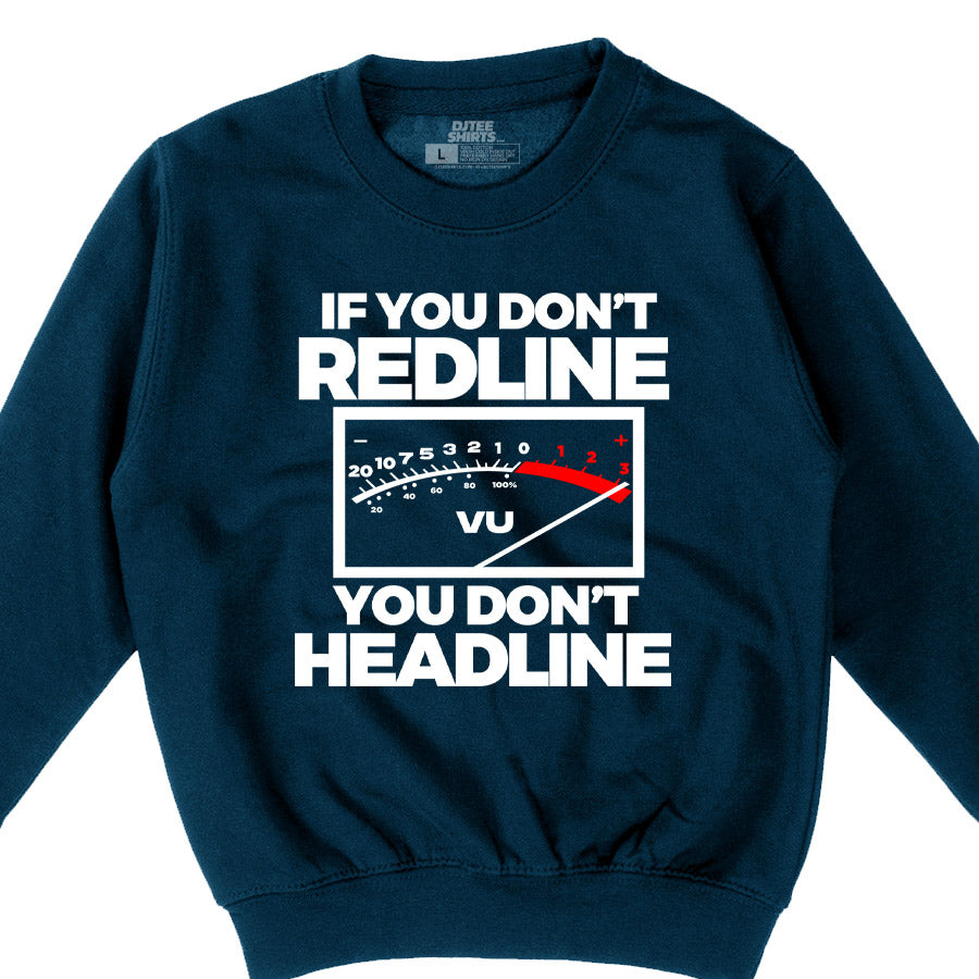 IF YOU DONT REDLINE - CREWNECK