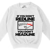 IF YOU DONT REDLINE - CREWNECK