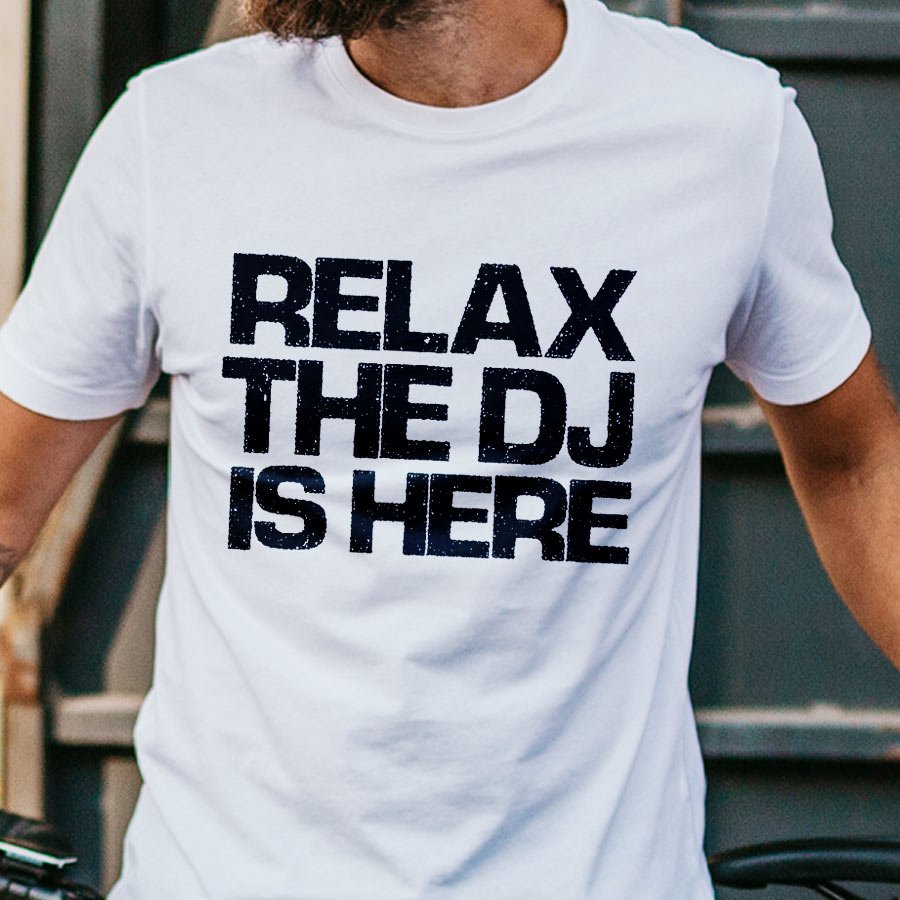 RELAX THE DJ - DJTEESHIRTS.COM